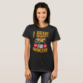 I Brake For Knowledge Backprint Bus Driver T-shirt (Voorkant volledig)