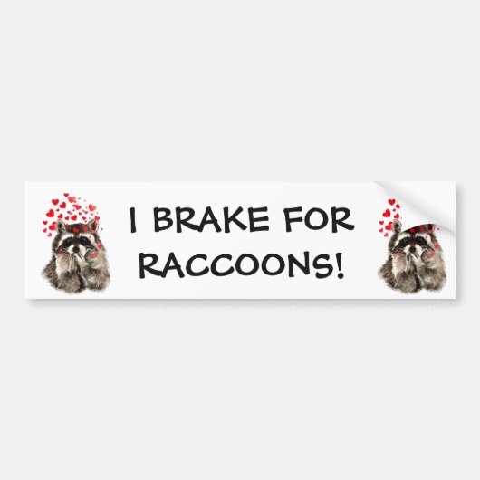 I Brake for RACCOONS GRAPPIG DIERLIJK CITAAT Bumpersticker (Voorkant)