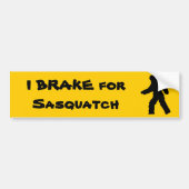 I BRAKE for Sasquatch Bumpersticker (Voorkant)