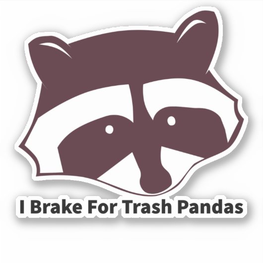 I Brake For Trash Pandas Sticker (Voorkant)