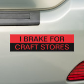 I Brake voor Craft Stores Bumpersticker (Op auto)