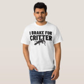 I Brake voor Critter.w T-shirt (Voorkant volledig)