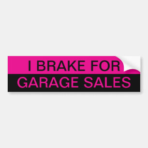 I Brake voor Garage Sales Hot Pink en Black Bumpersticker