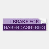 I Brake voor Haberdasheries Paarse Bumpersticker (Voorkant)