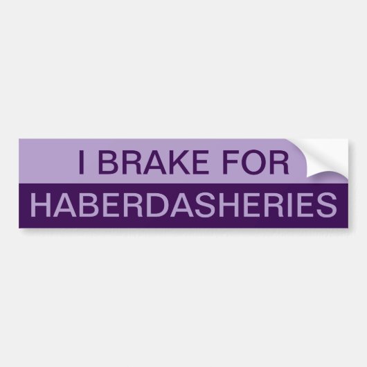 I Brake voor Haberdasheries Paarse Bumpersticker (Voorkant)