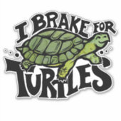I Brake voor Turtles Sticker (Voorkant)