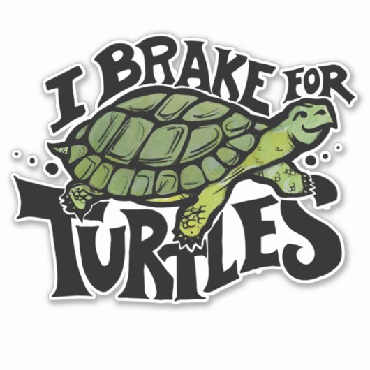 I Brake voor Turtles Sticker (Voorkant)