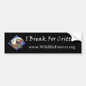 I BREAK FOR CRITTERS BUMPERSTICKER (Voorkant)