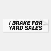 I BREAK FOR YARD SALES BUMPERSTICKER (Voorkant)