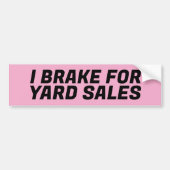 I BREAK FOR YARD SALES BUMPERSTICKER (Voorkant)