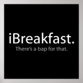 i Breakfast - daar is een steunpunt voor Poster (Voorkant)