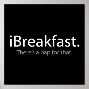 i Breakfast - daar is een steunpunt voor Poster