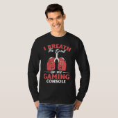 I Breath The Smell Of My Gaming Console  Gaming T-shirt (Voorkant volledig)