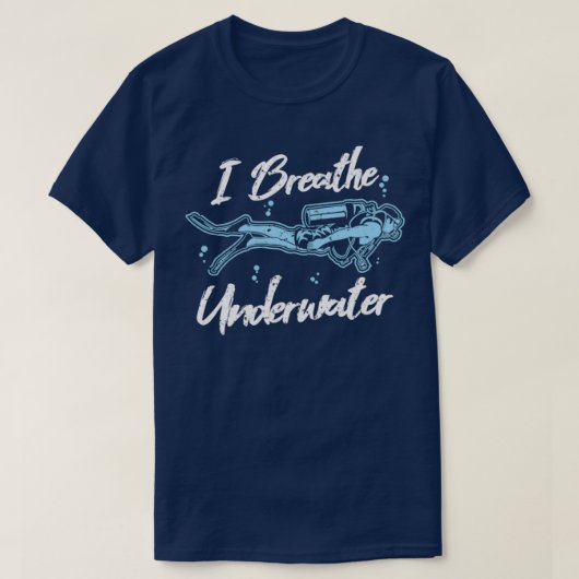 I Breathe Underwater Funny Scuba Diving T-shirt (Design voorkant)