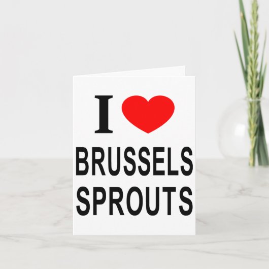 I Brussels Sprouts I Love Brussels Sprouts I He  Kaart (Voorkant)