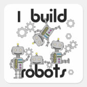 I Build Robots Vierkante Sticker (Voorkant)