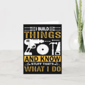 I Build Things And I Know Stuff That's What I Do  Kaart (Voorkant)