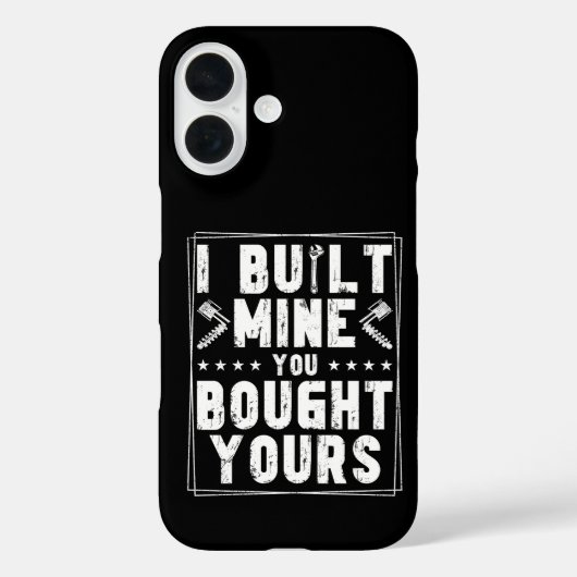 I Built Mine You Bought Yours Design For Mechanics Case-Mate iPhone Case (Achterkant)