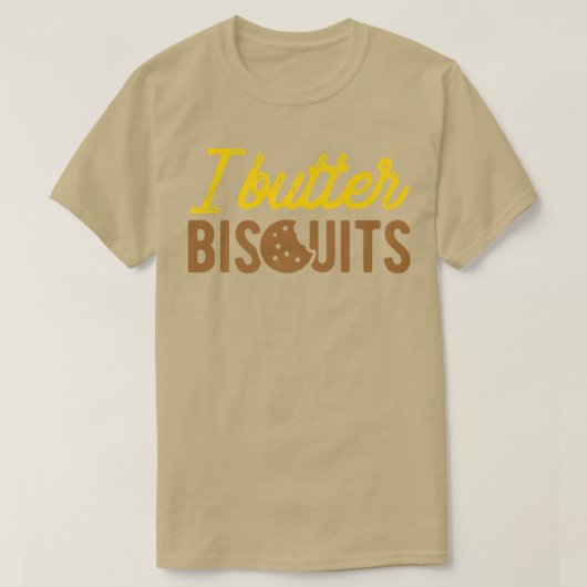 I Butter Biscuits Baking Biscuit T-shirt (Design voorkant)