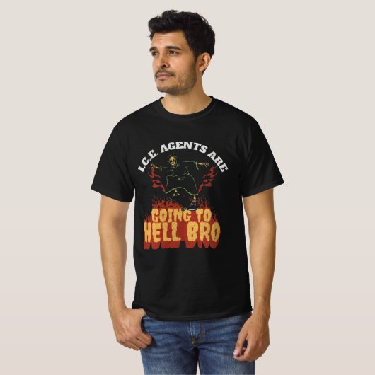 I.C.E. Agents Are Going To Hell Bro T-shirt (Voorkant volledig)