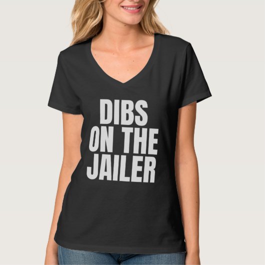 I Call Dibs on the Jailer Job Career Work T-shirt (Voorkant)