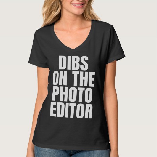 I Call Dibs on the Photo Editor Job Career Work T-shirt (Voorkant)