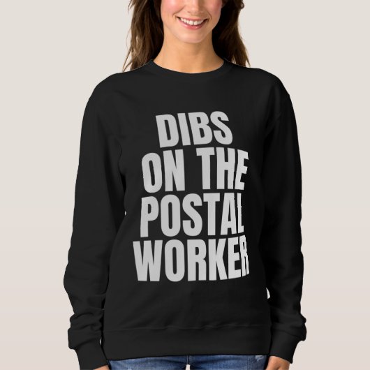 I Call Dibs on the Postal Worker Job Career Work Trui (Voorkant)