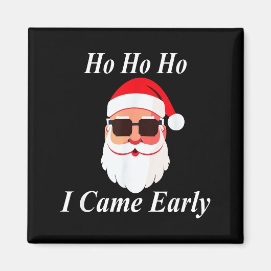 I Came Early Ho Christmas Funny Naughty Dirty Raun Magneet (Voorkant)