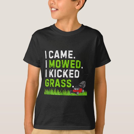 I Came I Mowed I Kicked Gr Shirt Funny Kicked Gr H (Voorkant)