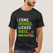 I Came I Mowed I Kicked Gr Shirt Funny Kicked Gr H (Voorkant)