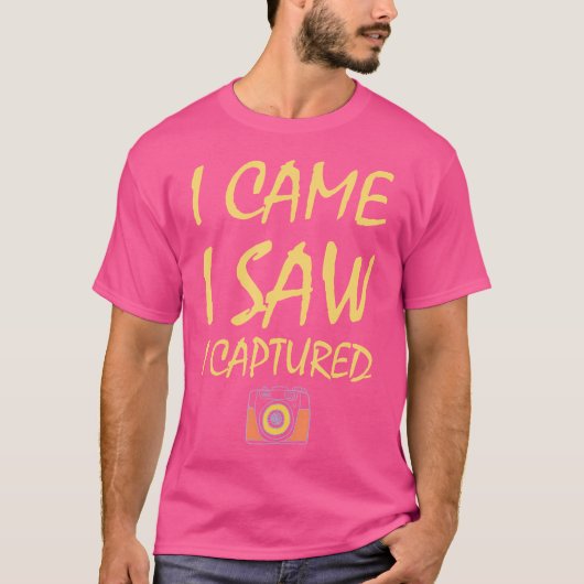 I Came I Saw I Captured Funny Photography T-shirt (Voorkant)