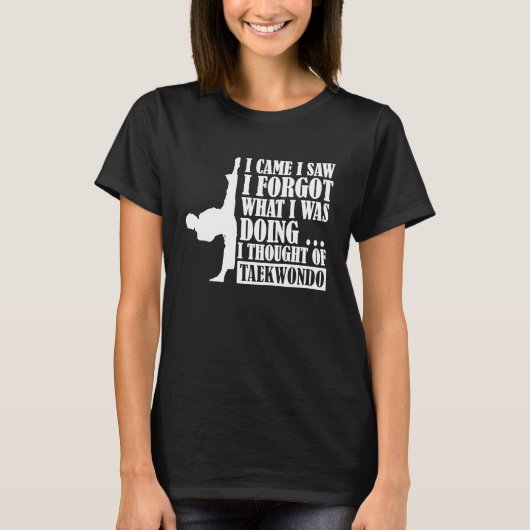 I came I saw I forgot I thought of Taekwondo T-shirt (Voorkant)