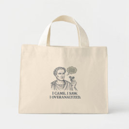 "I Came. I Saw. I Overanalyzed." Caesar Tote Mini Tote Bag