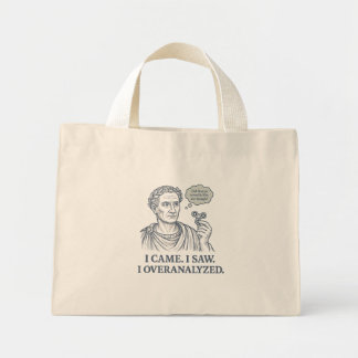 "I Came. I Saw. I Overanalyzed." Caesar Tote Mini Tote Bag