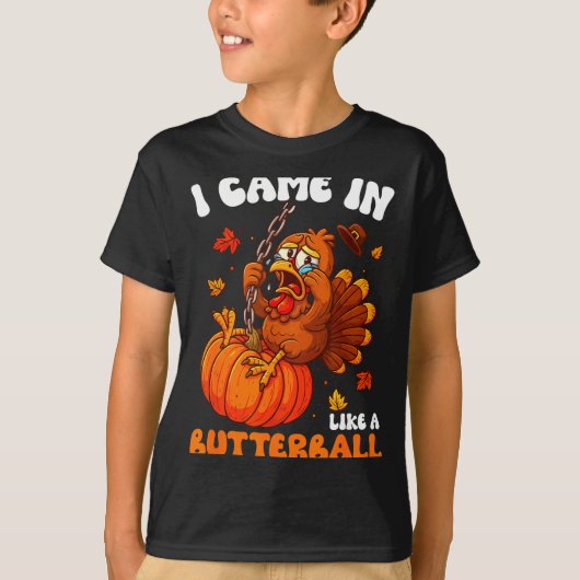 I Came In Like A Butterball Funny Happy Thanksgivi T-shirt (Voorkant)