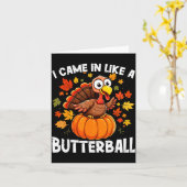 I Came In Like A Butterball Funny Harvest Day Men  Kaart (Gele Bloem)