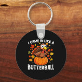 I Came In Like A Butterball Funny Harvest Day Men  Sleutelhanger (Voorkant)