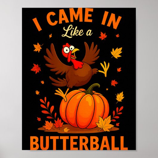I Came In Like A Butterball Funny Thanksgiving Fam Poster (Voorkant)