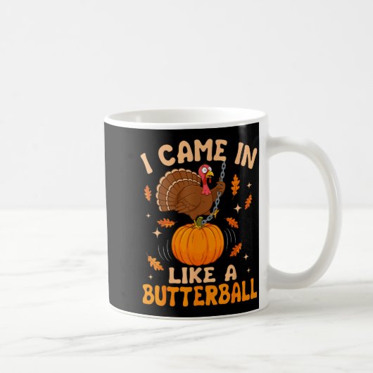 I Came In Like A Butterball Funny Thanksgiving Men Koffiemok (Rechts)