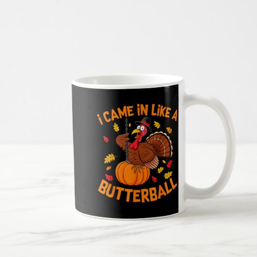 I Came In Like A Butterball Funny Thanksgiving Men Koffiemok (Rechts)