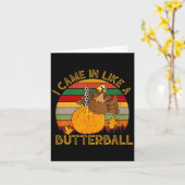 I Came In Like A Butterball Funny Turkey Thanksgiv Kaart (Gele Bloem)