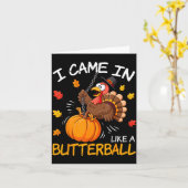 I Came In Like A Butterball Funny Turkey Thanksgiv Kaart (Gele Bloem)