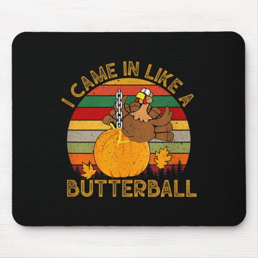 I Came In Like A Butterball Funny Turkey Thanksgiv Muismat (Voorkant)