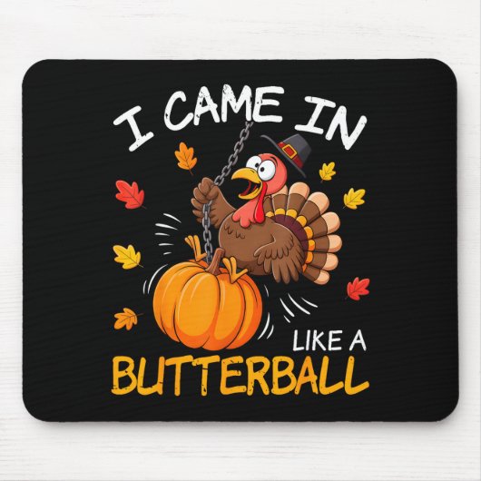 I Came In Like A Butterball Funny Turkey Thanksgiv Muismat (Voorkant)