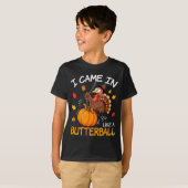 I Came In Like A Butterball Funny Turkey Thanksgiv T-shirt (Voorkant volledig)