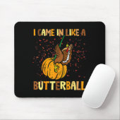 I Came In Like A Butterball Thanksgiving Turkey Wo Muismat (Met muis)