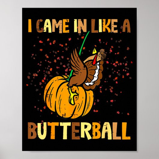 I Came In Like A Butterball Thanksgiving Turkey Wo Poster (Voorkant)