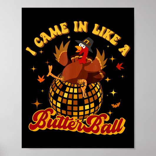I Came In Like A Butterball Turkey Thanksgiving Di Poster (Voorkant)