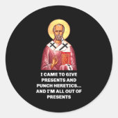 I Came To Give And Punch Heretics Saint Nicholas Ronde Sticker (Voorkant)