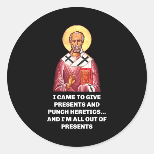 I Came To Give And Punch Heretics Saint Nicholas Ronde Sticker (Voorkant)